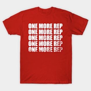 One More Rep - White T-Shirt